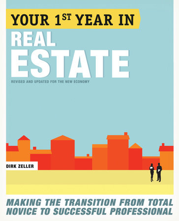 Your First Year in Real Estate, 2nd Ed. by Dirk Zeller