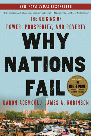 Why Nations Fail by Daron Acemoglu and James A. Robinson