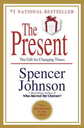 The Present by Spencer Johnson, M.D.