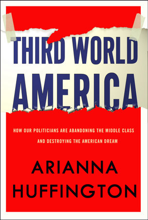 Third World America by Arianna Huffington