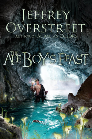 The Ale Boy's Feast by Jeffrey Overstreet