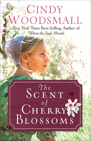 The Scent of Cherry Blossoms by Cindy Woodsmall