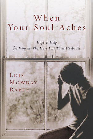When Your Soul Aches by Lois Mowday Rabey