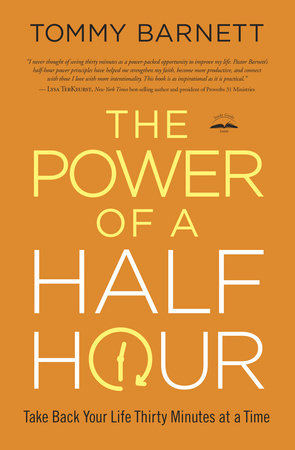 The Power of a Half Hour by Tommy Barnett