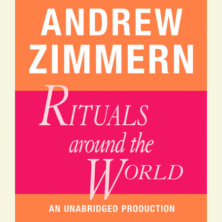 Andrew Zimmern, Rituals Around the World by Andrew Zimmern
