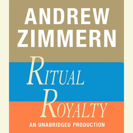 Andrew Zimmern, Ritual Royalty by Andrew Zimmern