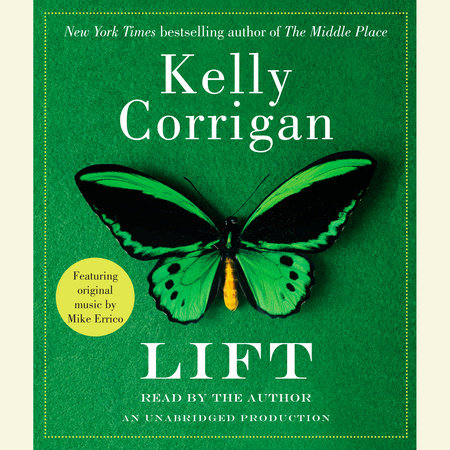 Lift by Kelly Corrigan