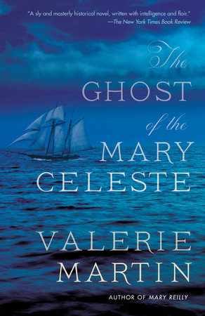 The Ghost of the Mary Celeste by Valerie Martin