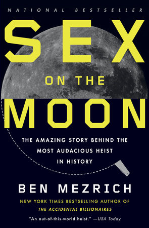 Sex on the Moon by Ben Mezrich
