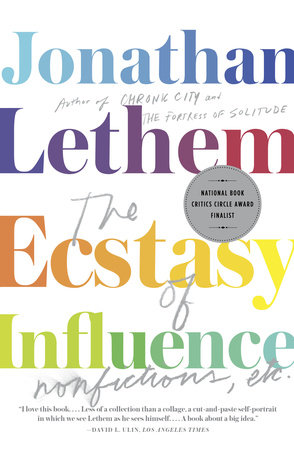 The Ecstasy of Influence by Jonathan Lethem