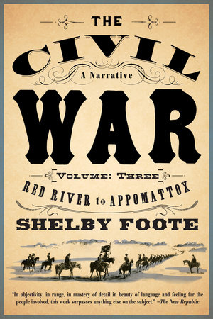 The Civil War: A Narrative by Shelby Foote