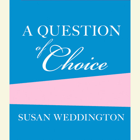 A Question of Choice by Sarah Weddington