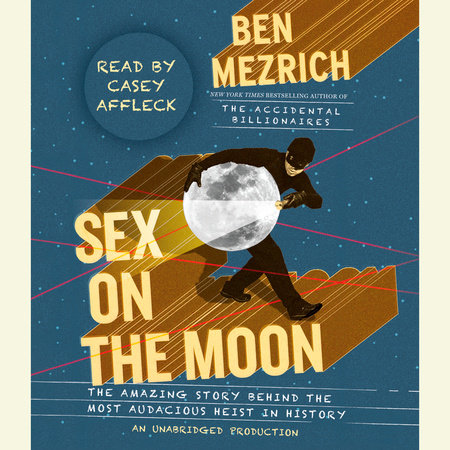 Sex on the Moon by Ben Mezrich