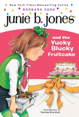 Junie B. Jones #5: Junie B. Jones and the Yucky Blucky Fruitcake by Barbara Park
