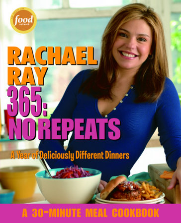 Rachael Ray 365: No Repeats by Rachael Ray