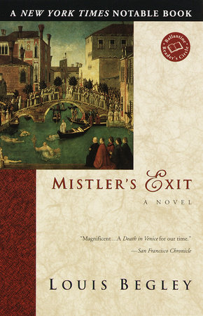 Mistler's Exit by Louis Begley