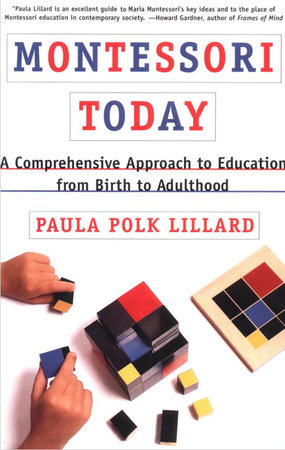 Montessori Today by Paula Polk Lillard