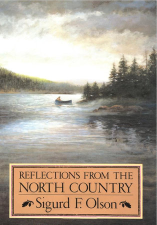 Reflections from the North Country by Sigurd F. Olson