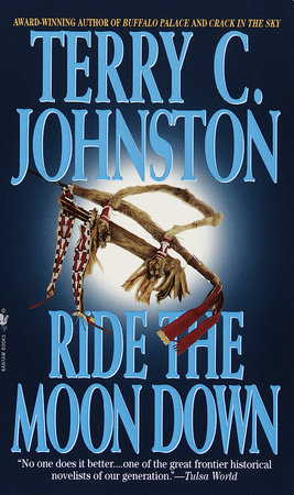Ride the Moon Down by Terry C. Johnston