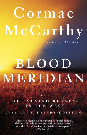 Blood Meridian by Cormac McCarthy