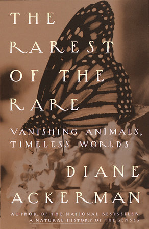 The Rarest of the Rare by Diane Ackerman