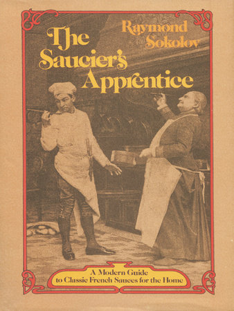 Saucier's Apprentice by Raymond Sokolov