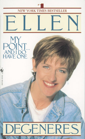 My Point...And I Do Have One by Ellen DeGeneres