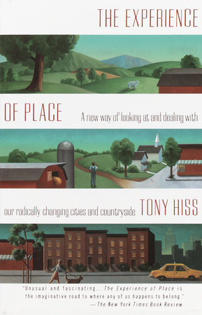 The Experience of Place by Tony Hiss