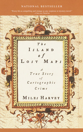 The Island of Lost Maps by Miles Harvey