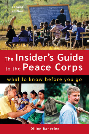 The Insider's Guide to the Peace Corps by Dillon Banerjee