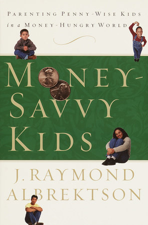 Money-Savvy Kids by J. Raymond Albrektson
