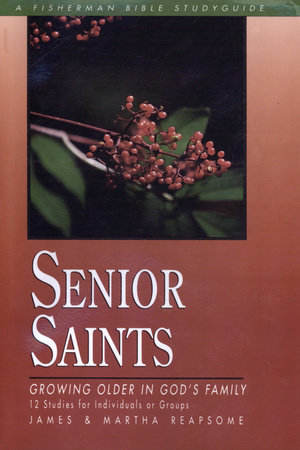 Senior Saints by James Reapsome and Martha Reapsome