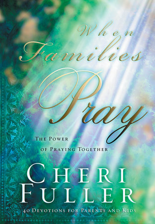 When Families Pray by Cheri Fuller