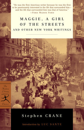 Maggie, a Girl of the Streets and Other New York Writings by Stephen Crane