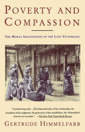 Poverty and Compassion by Gertrude Himmelfarb