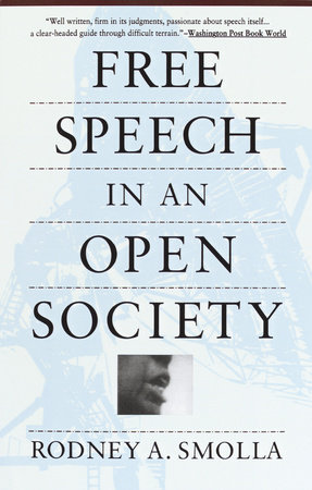 Free Speech in an Open Society by Rodney A. Smolla