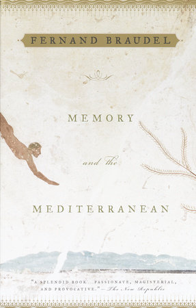 Memory and the Mediterranean by Fernand Braudel