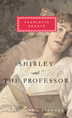 Shirley and The Professor by Charlotte Bronte