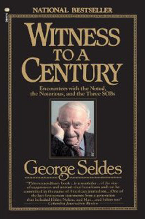 Witness to a Century by George Seldes