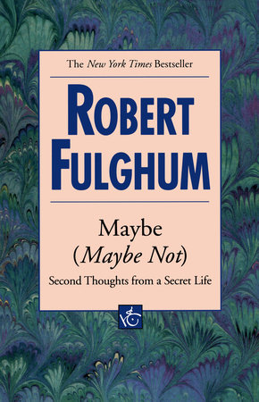 Maybe (Maybe Not) by Robert Fulghum
