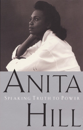 Speaking Truth to Power by Anita Hill
