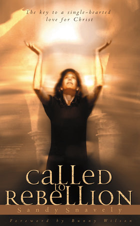 Called to Rebellion by Sandy Snavely
