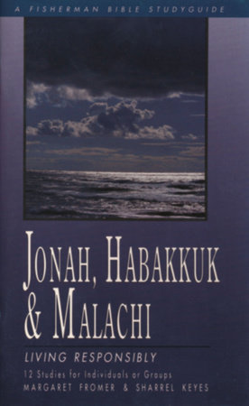 Jonah, Habakkuk, and Malachi by Margaret Fromer and Sharrel Keyes