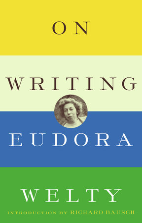 On Writing by Eudora Welty