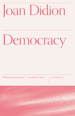 Democracy by Joan Didion