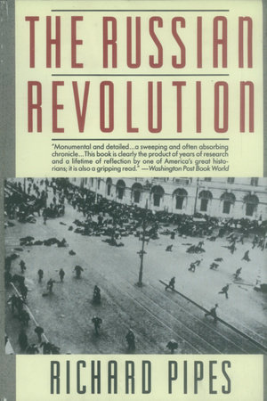 The Russian Revolution by Richard Pipes
