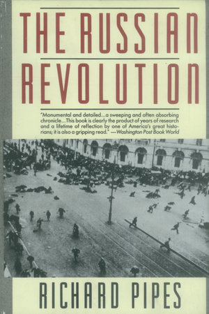 The Russian Revolution by Richard Pipes