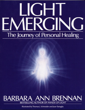 Light Emerging by Barbara Ann Brennan