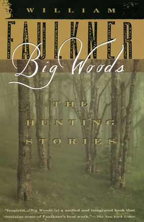 Big Woods by William Faulkner