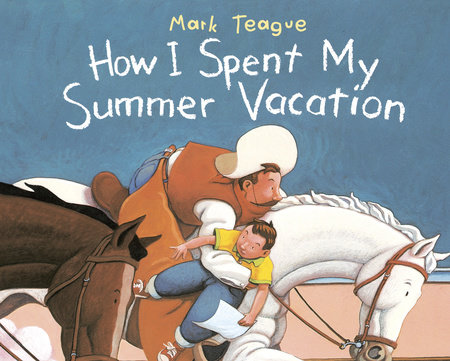 How I Spent My Summer Vacation by Mark Teague
